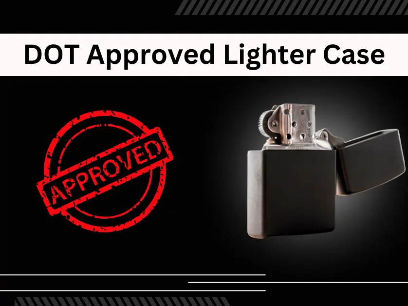 DOT approved lighter Case Zippo