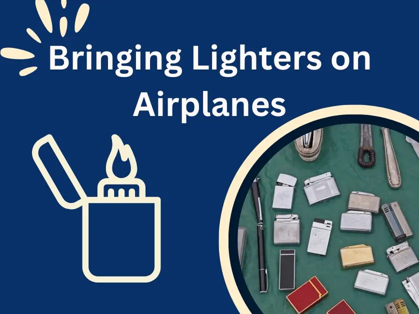 Bringing Lighters on Airplanes: A Comprehensive Guide