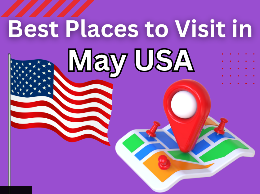 How To Find The Best Places To Visit In May Usa In 2024 Gulp Roam 7654