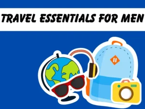 travel essentials for men