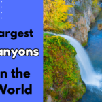 Largest Canyons