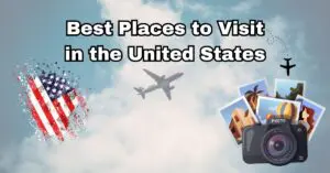 Best Places to Visit in the United States